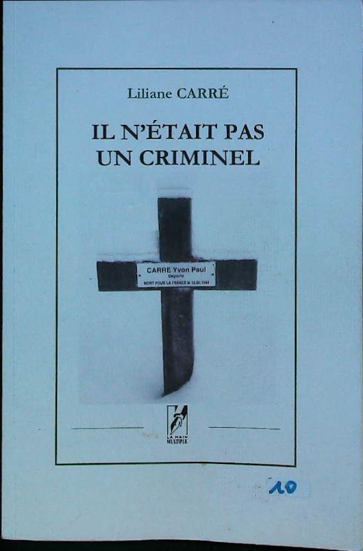 Il n'était pas un criminel : livres pas cher d'occasion, de seconde main de l'association Lire et Créer