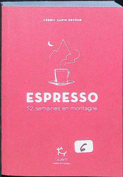 Espresso - 52 semaines en montagne : livres pas cher d'occasion, de seconde main de l'association Lire et Créer