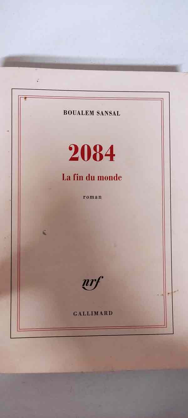 2084: la fin du monde - grand prix du roman de l'académie française 2015 : livres pas cher d'occasion, de seconde main de l'association Lire et Créer