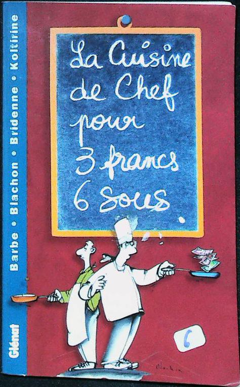 La cuisine de chef pour 3 francs 6 sous : livres pas cher d'occasion, de seconde main de l'association Lire et Créer