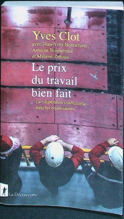 Le prix du travail bien fait - la coopération conflictuelle dans les organisations : livres pas cher d'occasion, de seconde main de l'association Lire et Créer